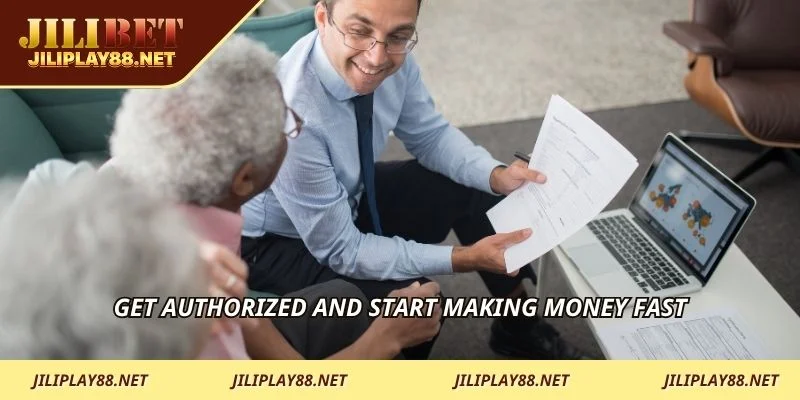 Get authorized and start making money fast