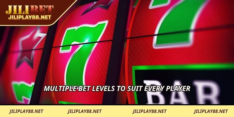Multiple bet levels to suit every player