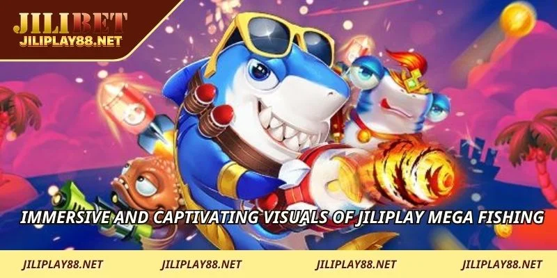 Immersive and captivating visuals of JILIPLAY Mega Fishing