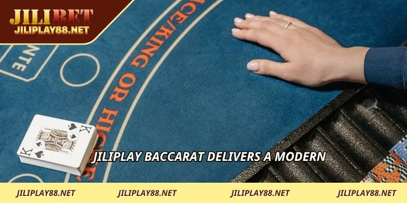 JILIPLAY Baccarat delivers a modern 