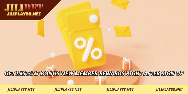 Get instant bonus new member rewards right after sign up