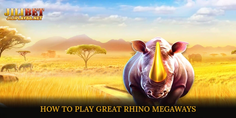How to Play Great Rhino Megaways