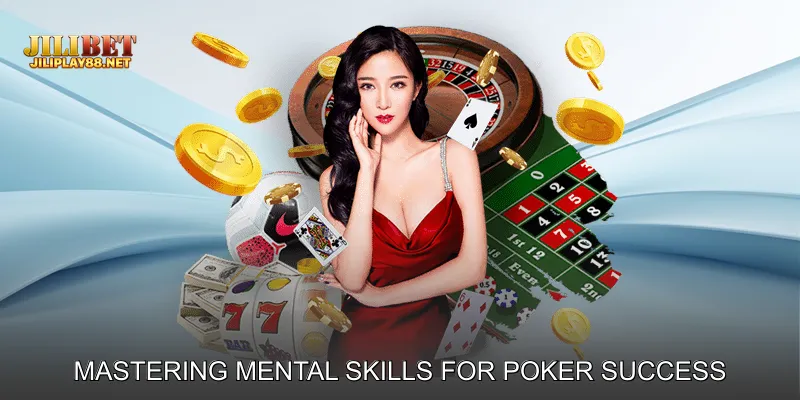 Mastering Mental Skills for Poker Success