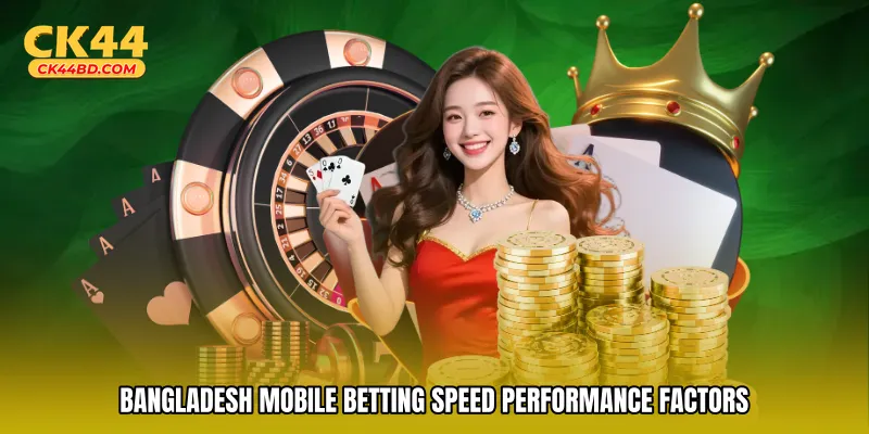 Bangladesh mobile betting speed performance factors