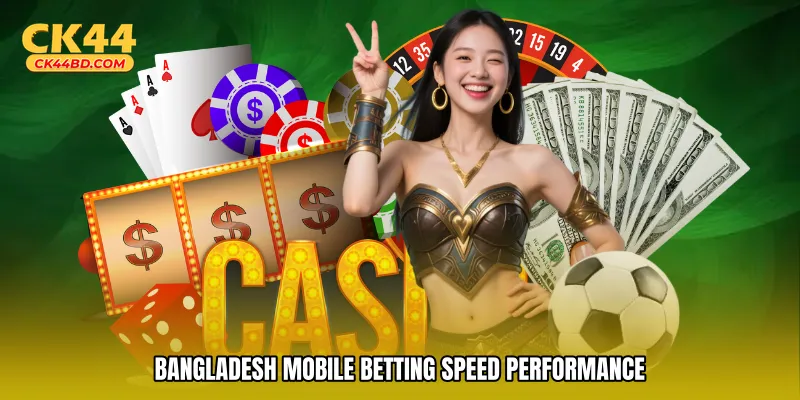 Bangladesh mobile betting speed performance