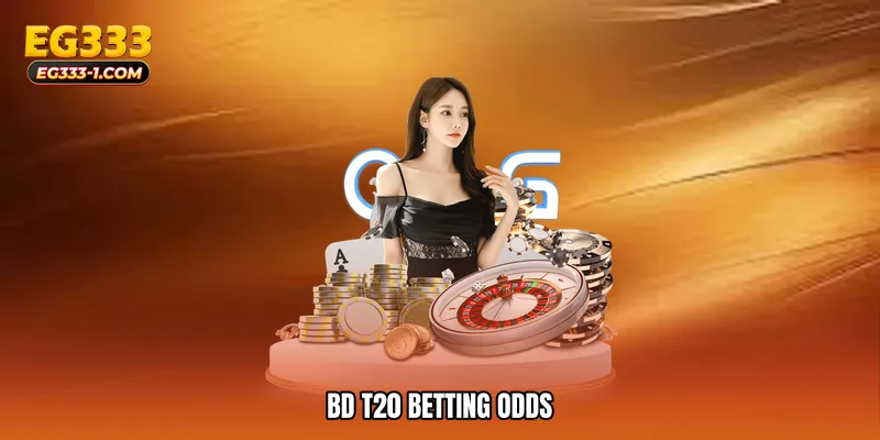BD T20 betting odds