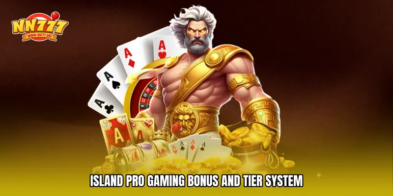 Island pro gaming Bonus and Tier System