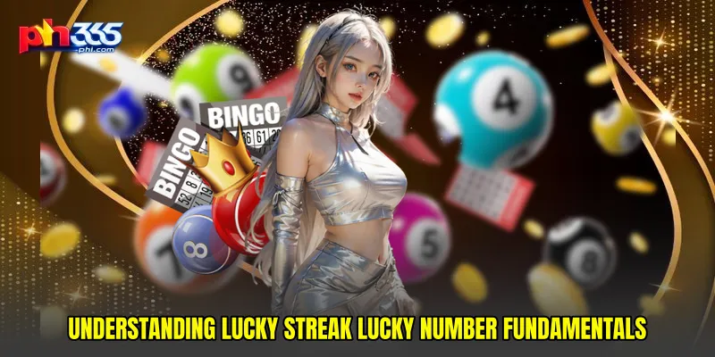 Understanding Lucky streak lucky number Fundamentals