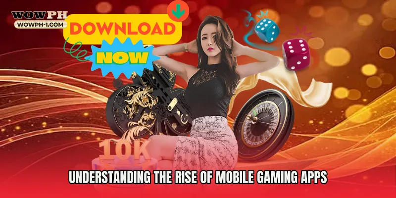 Understanding the Rise of Mobile Gaming Apps