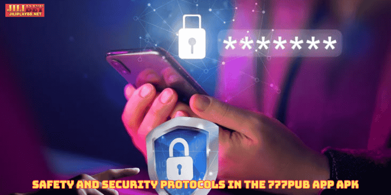Safety and Security Protocols in the 777pub app apk